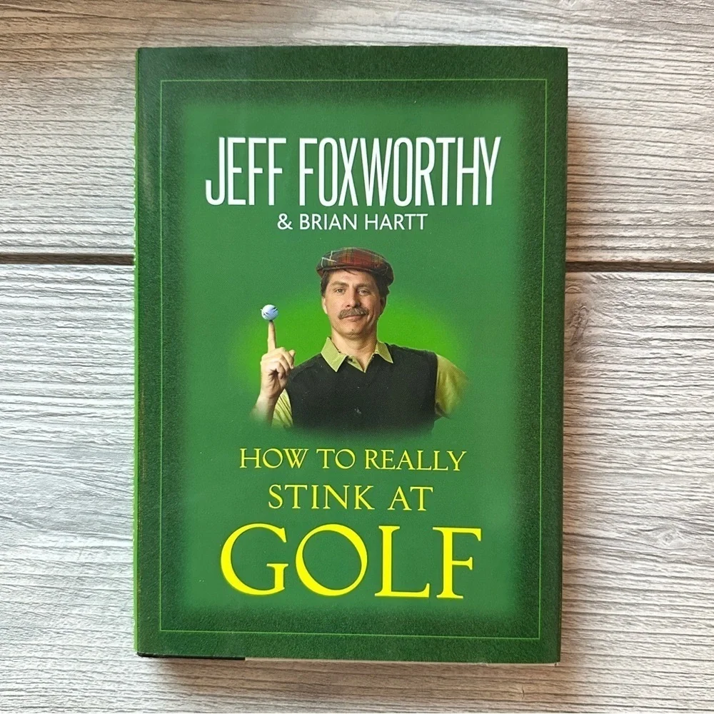 Jeff Foxworthy and Brian Hartt How To Really Stink At Golf Book